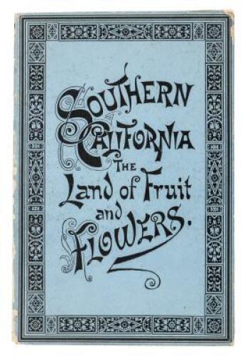 Southern California: The Land of Fruit and Flowers