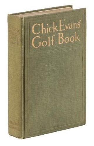 Chick Evans' Golf Book: The Story of the Sporting Battles of the Greatest of all Amateur Golfers