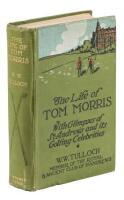 The Life of Tom Morris, with Glimpses of St. Andrews and its Golfing Celebrities