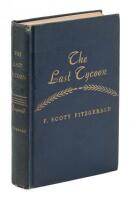 The Last Tycoon. An Unfinished Novel...Together with the Great Gatsby and Selected Stories