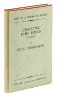 Aspects of Book-Collecting: Collecting Golf Books 1743-1938.