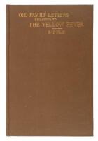 Old Family Letters Relating To The Yellow Fever