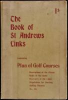 The Book of St. Andrews Links, Containing Plan of Golf Courses, Descriptions of the Greens, Rules of the Game, By-Laws of the Links, Regulations for Starting, Golfing Rhymes, &c.