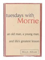 Tuesdays With Morrie: An Old Man, a Young Man, and Life's Greatest Lesson - signed