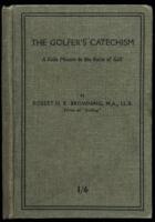The Golfer's Catechism: A Vade Mecum to the Rules of Golf