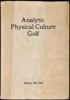 Analytic Physical Culture Golf: Home Exercises for Automatic Correct Form and Greater Golf