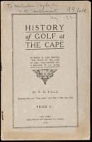 History of Golf at the Cape, in which is also treated ''The Origin of the Game of Golf,'' Golf Stories and a Register of S.A. Clubs
