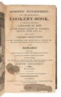 Domestic Management, or the Healthful Cookery-Book to which is prefixed a Treatise on Diet as the surest means to preserve health, long life. etc. with many valuable observations on the nutritious and beneficial as well as the injurious effects of various