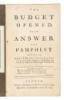 The Budget Opened. Or, an Answer to a Pamphlet Intitled, a Letter from a Member of Parliament to His Friends in the Country, Concerning the Duties on Wine and Tobacco