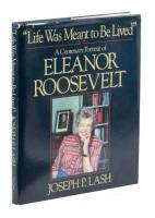 Life Was Meant To Be Lived: A Centenary Portrait Of Eleanor Roosevelt - with signed, typed letter by Eleanor Roosevelt