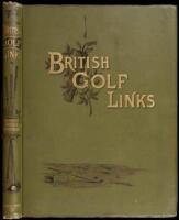 British Golf Links: A Short Account of the Leading Golf Links of the United Kingdom with Numerous Illustrations and Portraits