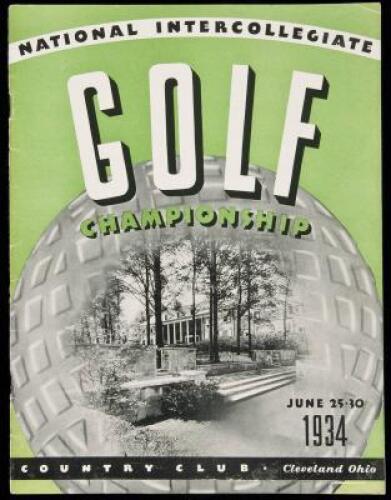 Thirty Eighth Competition for the Intercollegiate Golf Championships of America, June 25-30, 1934. Official Souvenir Program