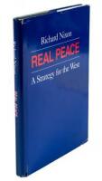 Real Peace: A Strategy for the West - Signed by Nixon