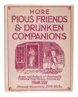 More Pious Friends and Drunken Companions: Songs and Ballads of Conviviality Collected from Curious Sources