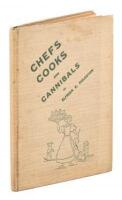 Chefs, Cooks and Cannibals and their Various Methods of Cooking