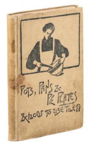 Pots, Pans and Pie-Plates and How to Use Them: A Collection of Tried Receipts, Published under the auspices of the Hebrew Day Nursery.