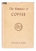 The Romance of Coffee: An Outline History of Coffee and Coffee-Drinking Through a Thousand Years