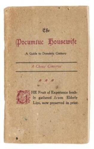 The Pocumtuc Housewife; a Guide to Domestic Cookery as it is practiced in the Connecticut Valley…by Several Ladies