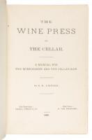 The Wine Press and the Cellar: A Manual for the Wine-Maker and Cellar-Man