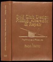 Golf Club Design, Fitting, Alteration and Repair: the principles and procedures