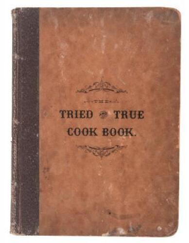 The Tried and True Cook Book: A Collection of Practical Recipes