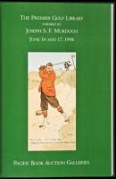 The Premier Golf Library Formed by Joseph S.F. Murdoch, June 16 and 17, 1998