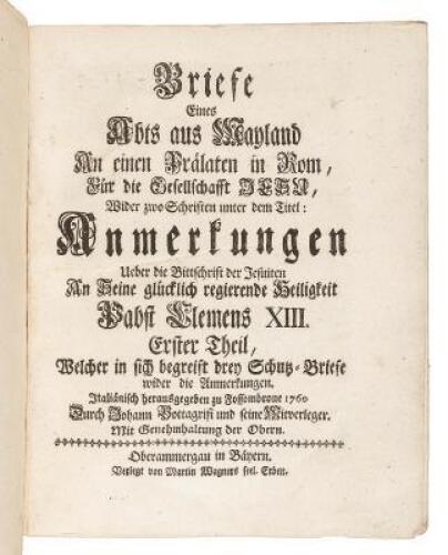 Briefe eines Abts aus Mayland an einen Pr&auml;laten in Rom, f&uuml;r die Gesellschaft Jesu, wider zwo Schriften unter dem Titel "Anmerkungen &uuml;ber die Bittschrift der Jesuiten An Seine... Heiligkeit Pabst Clemens XIII