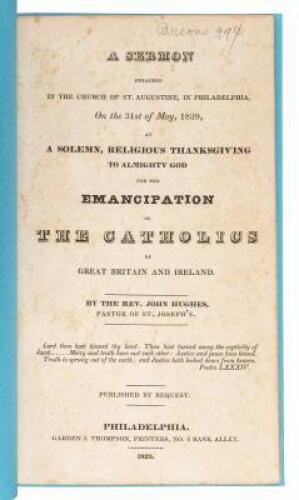 A sermon preached at the church of St. Augustine, in Philadelphia, on the 31st of May, 1829, at a solemn, religious thanksgiving to almighty God for the emancipation of the Catholics of Great Britain and Ireland