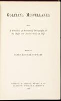 Golfiana Miscellanea; Being a Collection of Interesting Monographs on the Royal and Ancient Game of Golf