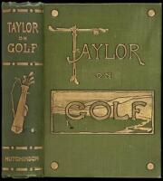 Taylor on Golf: Impressions, Comments and Hints