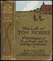The Life of Tom Morris, with Glimpses of St. Andrews and its Golfing Celebrities