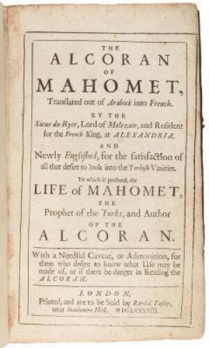 The Alcoran of Mahomet, translated out of Arabick into French; by the Sieur Du Ryer, Lord of Malezair, and Resident for the French King, at Alexandria. And newly Englished, for the satisfaction of all that desire to look into the Turkish vanities...