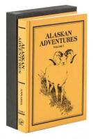 Alaskan Adventures Volume I-The Early Years