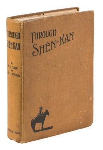 Through Shen-Kan: The Account of the Clark Expedition in North China, 1908-9