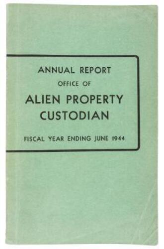 Annual Report / Office of Alien Property Custodian / Fiscal Year Ending June 1944