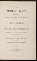 The Moral Law: A Series of Practical Sermons on the Dialogue, or The Ten Commandments; Preached in Emmanuel Church, Coloma, California, by the Rev. David F. Macdonald, A.M., of the Protestant Episcopal Church