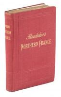 Northern France from Belgium and the English Channel to the Loire. Including Paris and its Environs