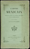 L'Empire Mexicain: Histoire des Tolteques, des Chichimeques, des Azteques et de la Conquete Espagnole