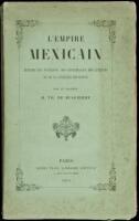 L'Empire Mexicain: Histoire des Tolteques, des Chichimeques, des Azteques et de la Conquete Espagnole
