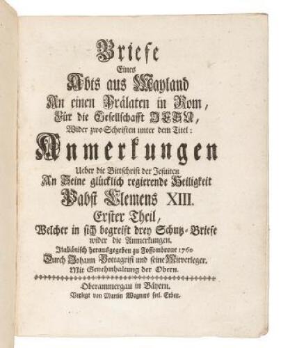 Briefe eines Abts aus Mayland an einen Prälaten in Rom, für die Gesellschaft Jesu, wider zwo Schriften unter dem Titel "Anmerkungen über die Bittschrift der Jesuiten An Seine... Heiligkeit Pabst Clemens XIII