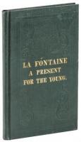 La Fontaine: A Present for the Young; From the French