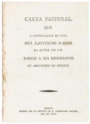 Carta pastoral que &aacute; continuacion de otra del Santisimo Padre el se&ntilde;or Pio VII. Dirige &aacute; sus diocesanos el arzobispo de M&eacute;xico