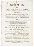 Sermon de San Felipe de Jesus: predicado el dia 5. de febrero del año de 1781, en que se estrenó el nuevo oficio y misa concedidos al glorioso santo por la Silla Apostólica