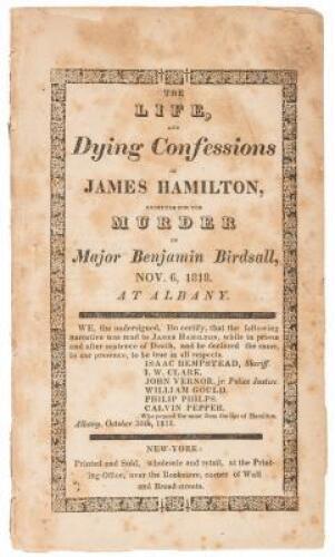 The life and dying confessions of James Hamilton, executed for the murder of Major Benjamin Birdsall, Nov. 6, 1818, at Albany...