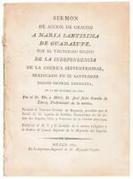 Sermon de accion de gracias a Maria Santisima de Guadalupe, por el venturoso suceso de la independencia de la América septentrional, predicado en su santuario insigne imperial colegiata, el 12 de octubre de 1821