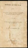 History of the War Between the United States and the Sac and Fox Nations of Indians, and Parts of Other Disaffected Tribes of Indians, in the Years Eighteen Hundred and Twenty-Seven, Thirty-One, and Thirty-Two