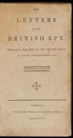 The Letters of the British Spy. Originally published in the Virginia Argus, in August and September, 1803