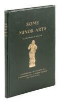 Some Minor Arts as Practised in England. By A. H. Church, W.Y. Fletcher, J. Starkie Gardner, Albert Harshorne and C. H. Head