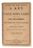 A Key to Uncle Tom’s Cabin; Presenting the Original Facts and Documents Upon Which the Story is Founded