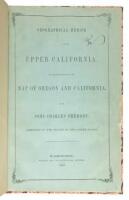 Geographical Memoir Upon Upper California, in Illustration of his Map of Oregon and California by John Charles Frémont Addressed to the Senate of the United States